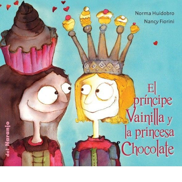 El príncipe vainilla y la princesa chocolate El príncipe vainilla y la princesa chocolate